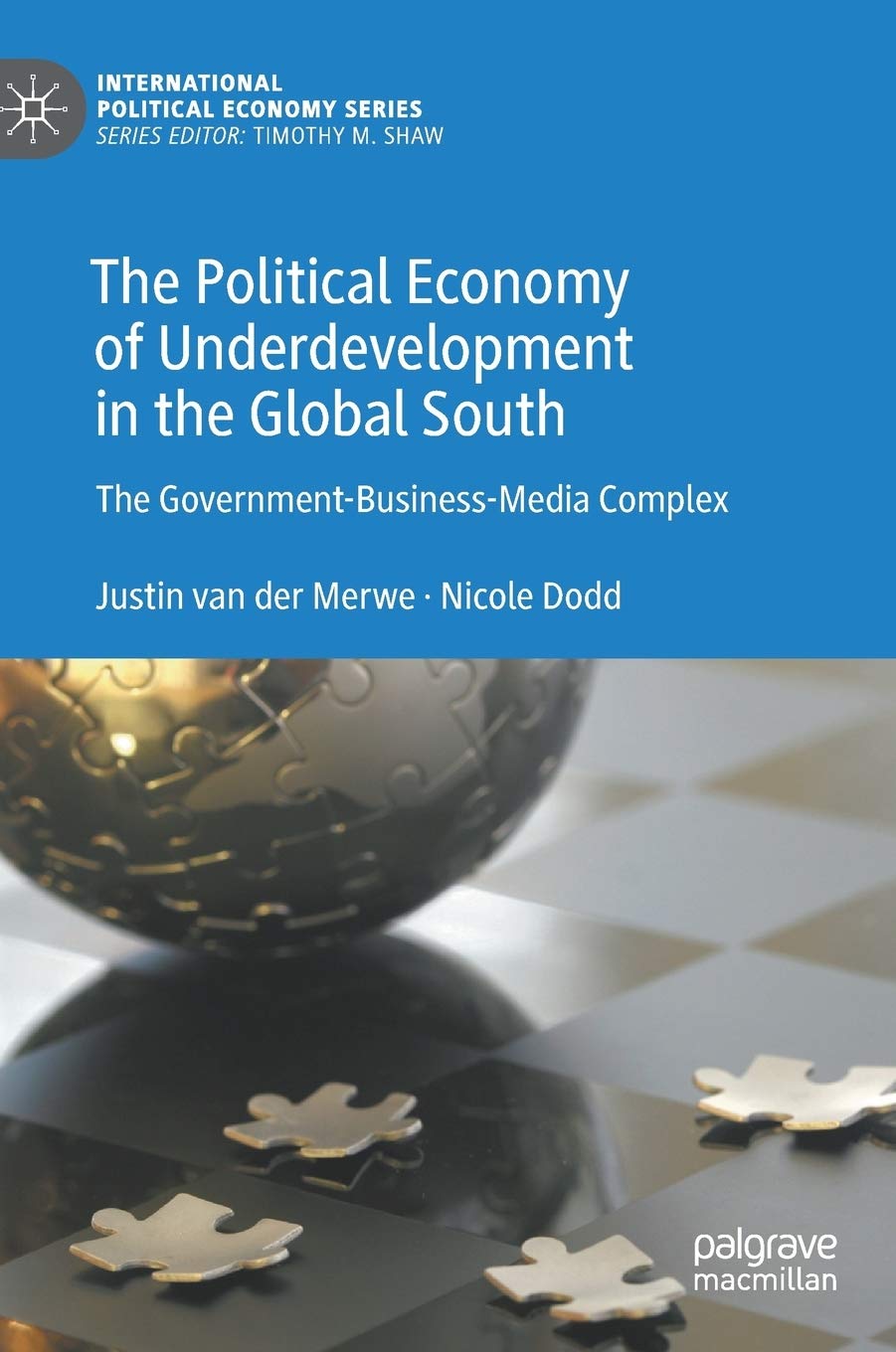 The Political Economy of Underdevelopment in the Global South by Justin van der Merwe & Nicole Dodd